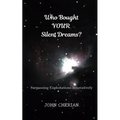 Who Bought Your Silent Dreams: Surpassing Exploitations Innovatively - Paperback