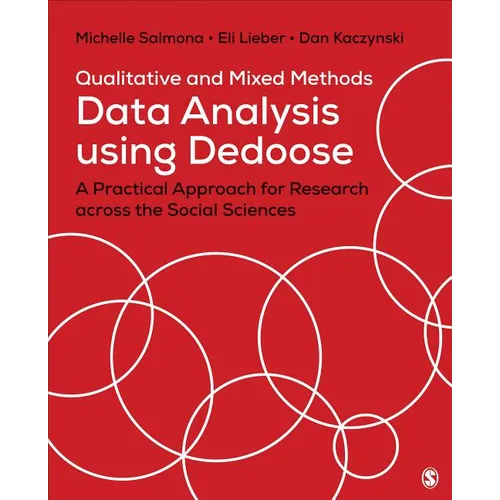 Qualitative and Mixed Methods Data Analysis Using Dedoose: A Practical Approach for Research Across the Social Sciences - Paperback