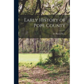 Early History of Pope County - Paperback