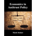 Economics in Antitrust Policy: Freedom to Compete vs. Freedom to Contract - Paperback