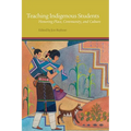 Teaching Indigenous Students: Honoring Place, Community, and Culture - Paperback