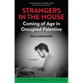 Strangers in the House: Coming of Age in Occupied Palestine - Paperback