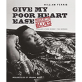 Give My Poor Heart Ease: Voices of the Mississippi Blues - Paperback