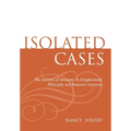 Isolated Cases: The Anxieties of Autonomy in Enlightenment Philosophy and Romantic Literature - Hardcover