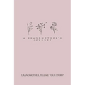 A Grandmother's Journey: Grandmother, tell me your story? - Paperback