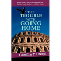 The Trouble With Going Home - Paperback