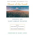 Heart of the Land: Essays on Last Great Places - Paperback