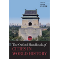 The Oxford Handbook of Cities in World History - Paperback