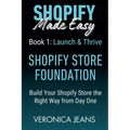 Shopify Store Foundations - Launch & Thrive - Build Your Shopify Store the Right Way from Day One - Paperback