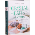 Crystal Healing for Women: Gift Edition: A Modern Guide to the Power of Crystals for Renewed Energy, Strength, and Wellness - Hardcover