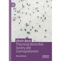Ulrich Beck: Theorising World Risk Society and Cosmopolitanism - Paperback