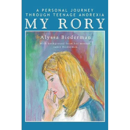 My Rory: A Personal Journey Through Teenage Anorexia - Paperback