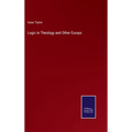 Logic in Theology and Other Essays - Hardcover