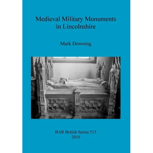 Medieval Military Monuments in Lincolnshire - Paperback