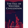 The Fall of Western Civilization: How Liberalism is Destroying the West from Within - Paperback