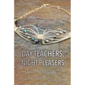 Day Teachers, Night Pleasers - Paperback