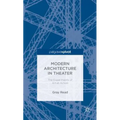 Modern Architecture in Theatre: The Experiments of Art Et Action - Hardcover
