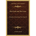 The Circle and The Cross: A Study in Continuity, The Cross V2 - Hardcover