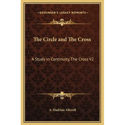 The Circle and The Cross: A Study in Continuity, The Cross V2 - Hardcover