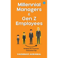 Millennial Managers & Gen Z Employees: Bridging the Corporate Generation Gap: Bridging the Corporate Generation Gap: Bridging the Corporate Generation - Paperback
