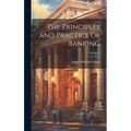 The Principles and Practice of Banking; Volume 1 - Hardcover