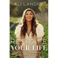Reshape Your Life: Don't Settle Because You Are Worth It - Hardcover