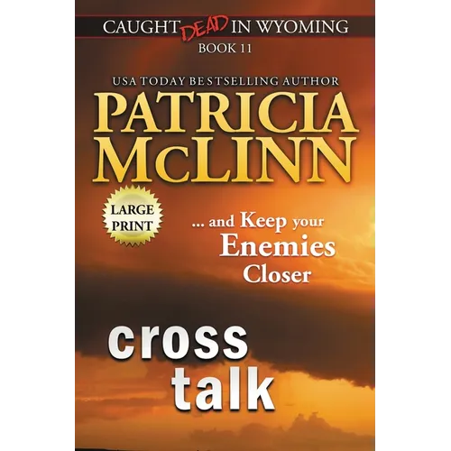 Cross Talk: Large Print (Caught Dead in Wyoming, Book 11) - Paperback