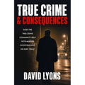 True Crime & Consequences - Paperback
