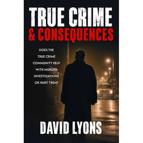 True Crime & Consequences - Paperback