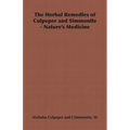 The Herbal Remedies of Culpeper and Simmonite - Nature's Medicine - Hardcover