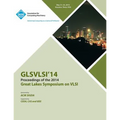 Glsvlsi 14 2014 Great Lakes Symposium on VLSI - Paperback