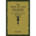 The Tree of Life: An Expose of Physical Regenesis - Paperback