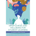 Mindfullness and Wellbeing for Student Learning: A Guided 5-Week Course - Paperback