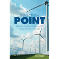 Inflection Point: How the Transition to Renewable Energy Became Inevitable - Paperback