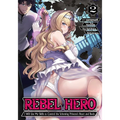 Rebel Hero: I Will Use My Skills to Control the Scheming Princess's Heart and Body (Manga) Vol. 2 - Paperback