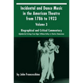 Incidental and Dance Music in the American Theatre from 1786 to 1923: Volume 3, Biographical and Critical Commentary - Alphabetical Listings from Edga - Paperback