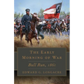 The Early Morning of War: Bull Run, 1861 Volume 46 - Hardcover