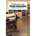Create Your Own Sign Making Business - Paperback