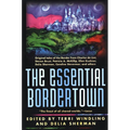 The Essential Bordertown: A Traveller's Guide to the Edge of Faerie - Paperback