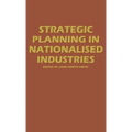 Strategic Planning in Nationalized Industries - Hardcover