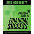 The Quick-Start Guide to Financial Success: Stop Struggling and Start Winning with Money! - Paperback