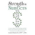 Strength in Numbers: A Story About Overcoming Societal Norms and Achieving Financial Unity - Paperback