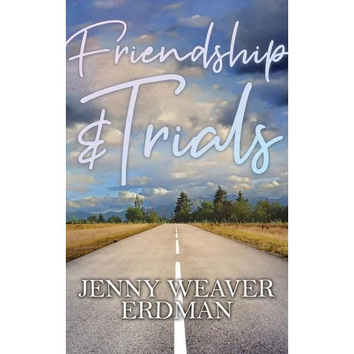 Friendship and Trials - Hardcover