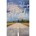 Friendship and Trials - Hardcover