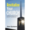 Revitalize Your Church: A Biblical Blueprint for Church Turnaround - Paperback