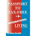 Passport to Tax-Free International Living - Paperback