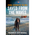 Saved from the Waves: Animal Rescues of the Rnli - Paperback