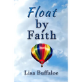 Float by Faith - Paperback