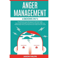 Anger Management: 4 Books in 1. The Ultimate Anger Management Self Help Guide.How to Take Complete Control of Your Emotions, Make Your R - Paperback
