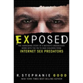 Exposed: The Harrowing Story of a Mother's Undercover Work with the FBI to Save Children from Internet Sex Predators - Paperback